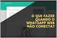 Soluções Não Conecta ou Não Abre Correções ao WhatsApp Web Não